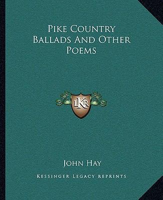 Pike Country Ballads and Other Poems 1162679794 Book Cover