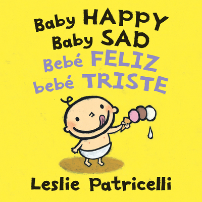 Baby Happy Baby Sad/Bebè Feliz Bebè Triste [Spanish] 1536203483 Book Cover