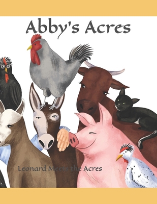 Abby's Acres: Leonard Meets the Acres B0BTRZ7NQJ Book Cover