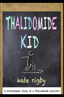 Thalidomide Kid 1719306621 Book Cover