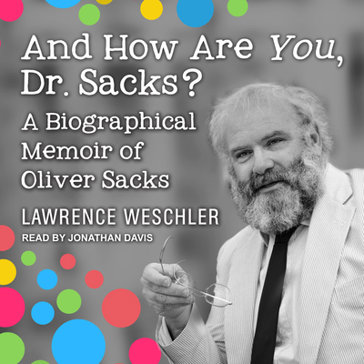 And How Are You, Dr. Sacks?: A Biographical Mem... 154143840X Book Cover