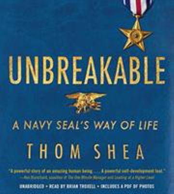 Unbreakable: A Navy Seal's Way of Life 1478907460 Book Cover