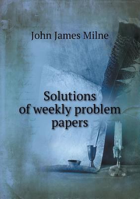 Solutions of Weekly Problem Papers 5518472900 Book Cover
