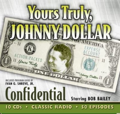 Yours Truly, Johnny Dollar (Old Time Radio) 157019968X Book Cover