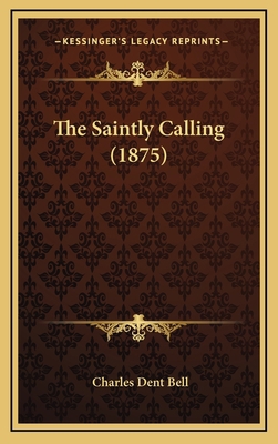 The Saintly Calling (1875) 1165717352 Book Cover