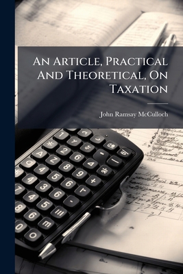 An Article, Practical And Theoretical, On Taxation [Afrikaans] 1178892891 Book Cover