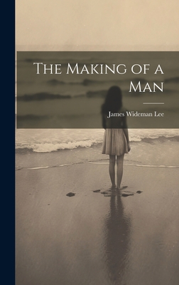 The Making of a Man 102085894X Book Cover