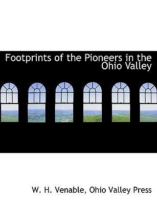 Footprints of the Pioneers in the Ohio Valley 1140563122 Book Cover