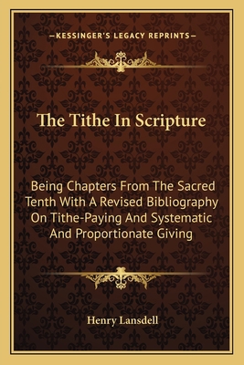 The Tithe In Scripture: Being Chapters From The... 1163768332 Book Cover