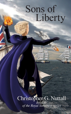 Sons of Liberty: Book IV of the Royal Sorceress... 1908168889 Book Cover