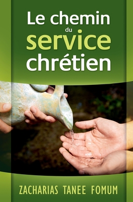 Le Chemin du Service Chrétien [French] 2357740523 Book Cover