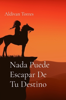 Nada Puede Escapar De Tu Destino [Spanish] 6598611458 Book Cover