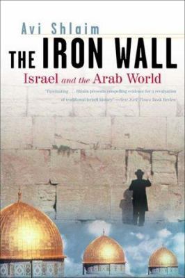 The Iron Wall: Israel and the Arab World 0393321126 Book Cover