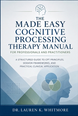 The Made Easy Cognitive Processing Therapy Manu... Book Cover