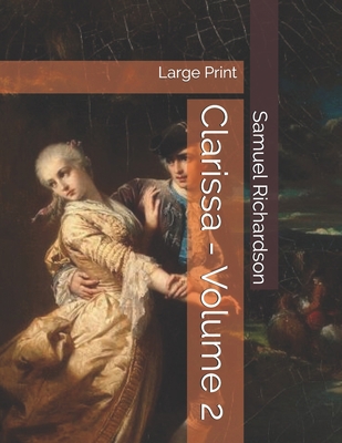 Clarissa - Volume 2: Large Print 1697848052 Book Cover