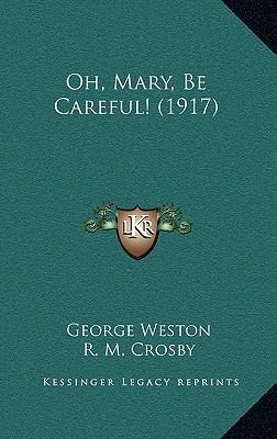Oh, Mary, Be Careful! (1917) 1165623013 Book Cover