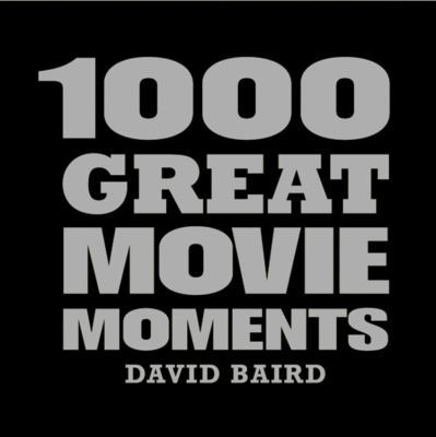 1000 Great Movie Moments 1840724838 Book Cover