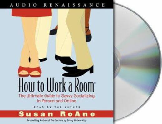 How to Work a Room: The Ultimate Guide to Savvy... 1593975244 Book Cover