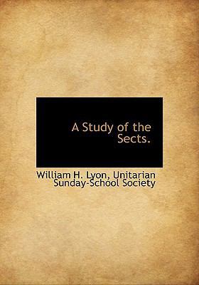 A Study of the Sects. 1140631829 Book Cover