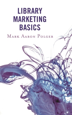 Library Marketing Basics 1442239638 Book Cover