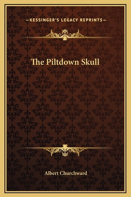 The Piltdown Skull 1169175317 Book Cover