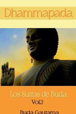 Dhammapada: Los Sutras de Buda, Vol.2 [Spanish] B0DGNZ3RHC Book Cover