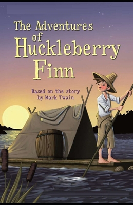 The Adventures of Huckleberry Finn Illustrated B08QWBY64K Book Cover