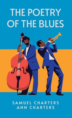 The Poetry of the Blues: Samuel Charters, Ann C... B0C9W3LXCC Book Cover