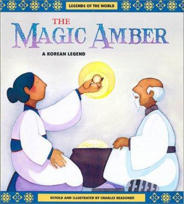 The Magic Amber: A Korean Legend (Legends of th... 0816734089 Book Cover
