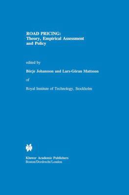 Road Pricing: Theory, Empirical Assessment and ... 9401044244 Book Cover