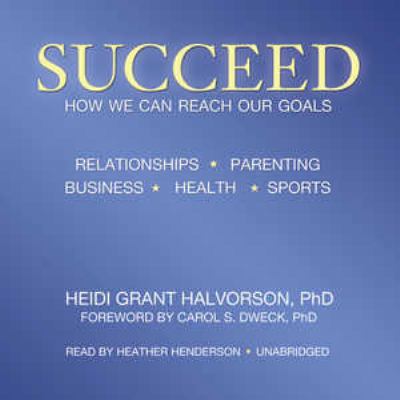 Succeed: How We Can Reach Our Goals 1441769412 Book Cover