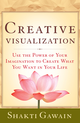 Creative Visualization: Use the Power of Your I... 1577312295 Book Cover