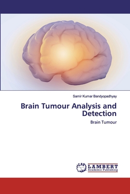 Brain Tumour Analysis and Detection 6202553235 Book Cover