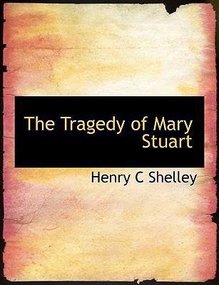 The Tragedy of Mary Stuart [Large Print] 1116201771 Book Cover