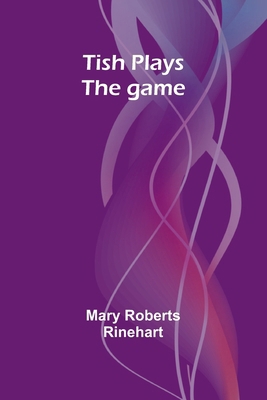 Tish plays the game 9362097923 Book Cover