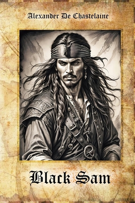 Black Sam: The Pirate Tale of Sam Bellamy and M...            Book Cover