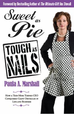 Sweet as Pie, Tough as Nails 1936875004 Book Cover