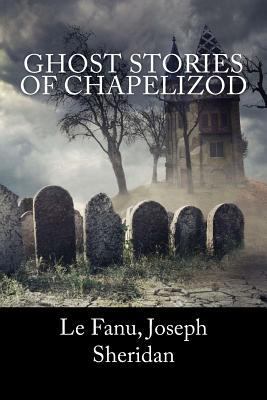 Ghost Stories of Chapelizod 1984182978 Book Cover