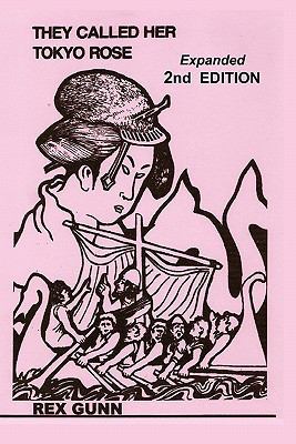 They Called Her Tokyo Rose, 2nd Editon 0979698715 Book Cover
