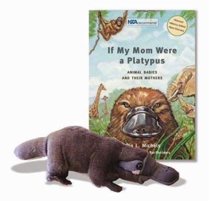 If My Mom Were a Platypus: Mammal Babies and Th... 193077530X Book Cover