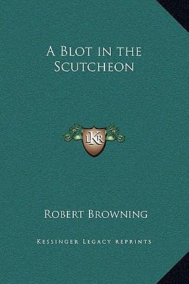 A Blot in the Scutcheon 1169215246 Book Cover