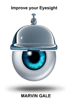 Improve your Eyesight: The Healthy Guide for yo... 1806032678 Book Cover