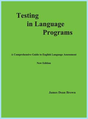 Testing in Language Programs: A Comprehensive G... 0991585402 Book Cover