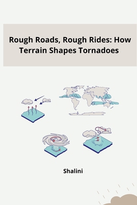 Rough Roads, Rough Rides: How Terrain Shapes To... 3384262158 Book Cover