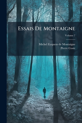 Essais De Montaigne; Volume 7 [French] 1178946991 Book Cover