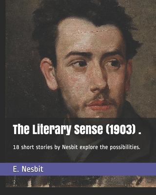 The Literary Sense (1903) .: 18 short stories b... 1703281829 Book Cover