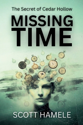 Missing Time: The Secret of Cedar Hollow B0GDSDCS85 Book Cover