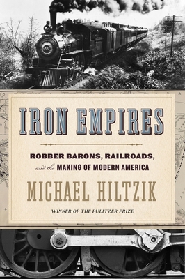 Iron Empires: Robber Barons, Railroads, and the... 0358567122 Book Cover