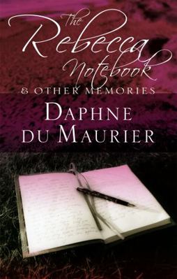 The Rebecca Notebook and Other Memories. Daphne... 1844080900 Book Cover