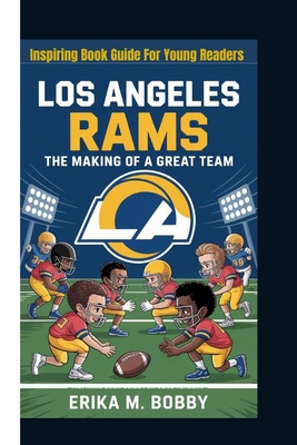 Los Angeles Rams: The Making Of A Great Team (I... B0G64ZMMK6 Book Cover